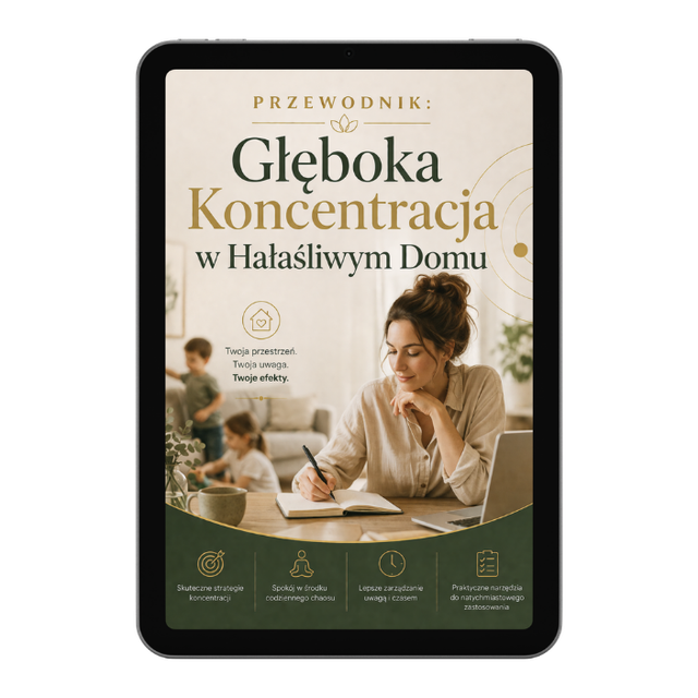 Głęboka Koncentracja w Hałaśliwym Domu
